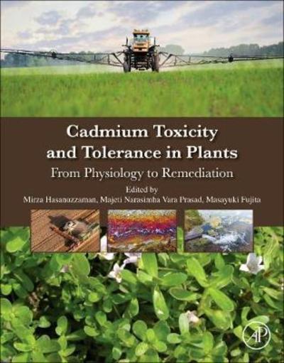 Cover for Mirza Hasanuzzaman · Cadmium Toxicity and Tolerance in Plants: From Physiology to Remediation (Paperback Book) (2018)