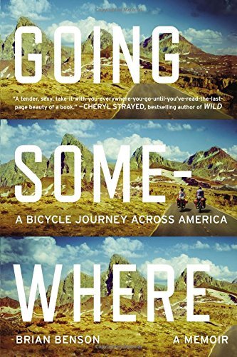 Cover for Brian Benson · Going Somewhere: A Bicycle Journey Across America (Paperback Book) (2014)