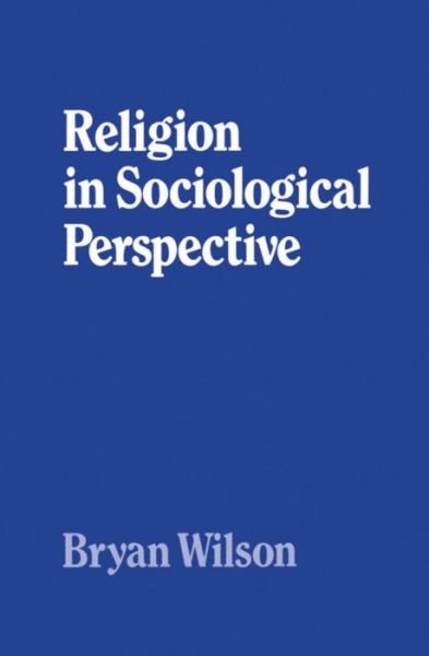 Cover for Bryan Wilson · Religion in Sociological Perspective (Paperback Bog) (1981)