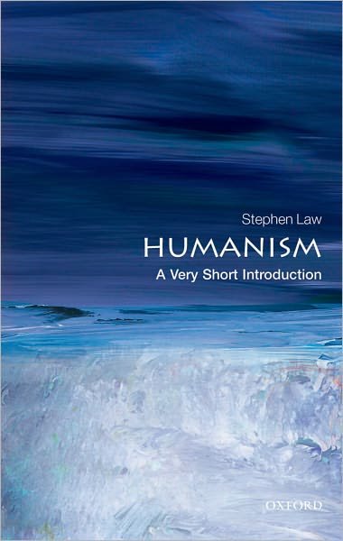 Cover for Law, Stephen (Senior Lecturer in Philosophy, Heythrop College, University of London) · Humanism: A Very Short Introduction - Very Short Introductions (Pocketbok) (2011)