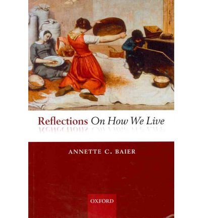 Cover for Baier, Annette (University of Pittsburgh) · Reflections On How We Live (Pocketbok) (2012)