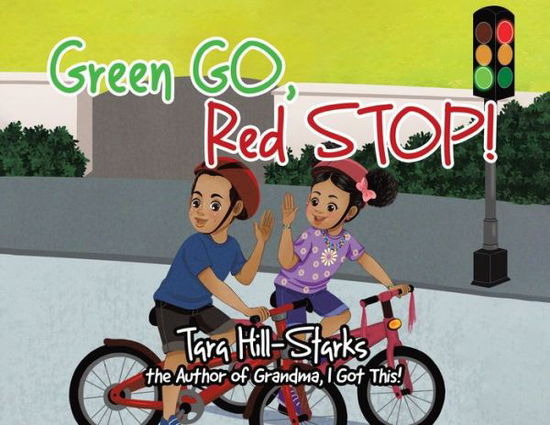 Cover for Tara Hill-Starks · Green Go, Red Stop! (Paperback Bog) (2021)