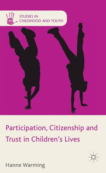 Cover for Hanne Warming · Participation, Citizenship and Trust in Children's Lives - Studies in Childhood and Youth (Hardcover Book) (2013)