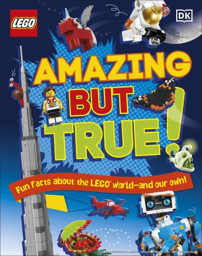 LEGO Amazing But True – Fun Facts About the LEGO World and Our Own! - Elizabeth Dowsett - Livros - Dorling Kindersley Ltd - 9780241531648 - 7 de abril de 2022