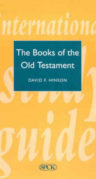 Old Testament Introduction (Books of the Old Testament) - Theological Education Fund Guides - David F. Hinson - Libros - SPCK Publishing - 9780281045648 - 16 de noviembre de 2023