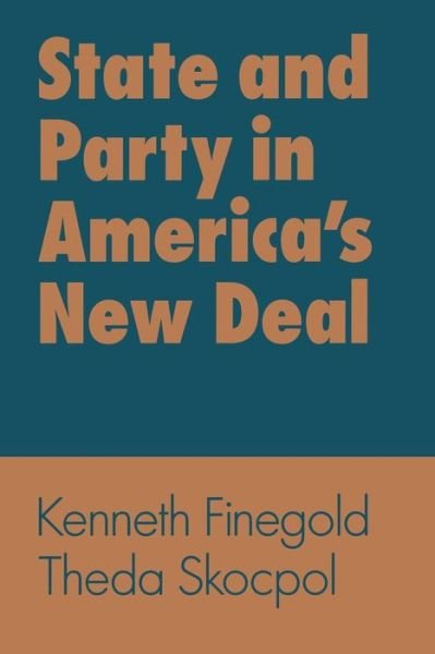 Cover for Kenneth Finegold · State and Party in America's New Deal (Paperback Book) (1995)