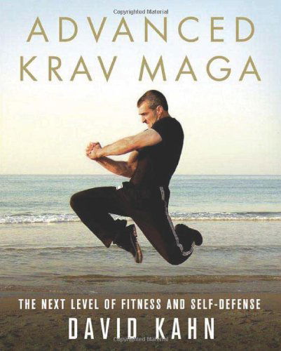 Cover for David Kahn · Advanced Krav Maga: The Next Level of Fitness and Self-Defense (Paperback Book) [2nd edition] (2008)