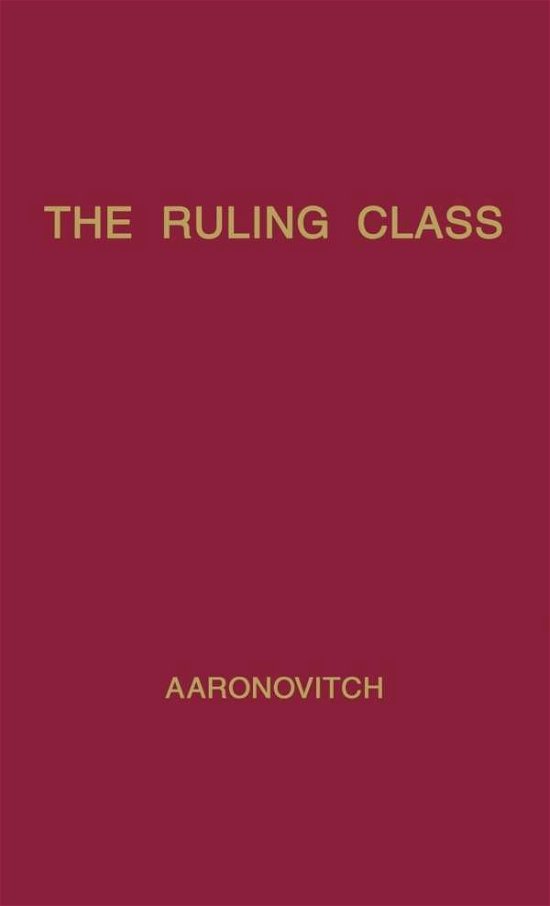 Cover for Sam Aaronovitch · The Ruling Class: A Study of British Finance Capital (Hardcover bog) [New edition] (1979)