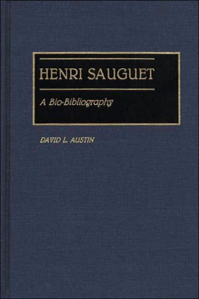 Cover for David L. Austin · Henri Sauguet: A Bio-Bibliography - Bio-Bibliographies in Music (Hardcover Book) (1991)