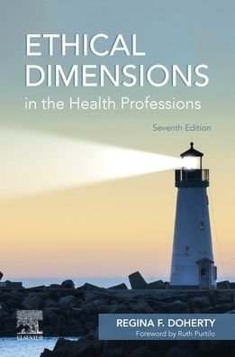Cover for Doherty, Regina F., OTD, OTR/L, OTR/L, FAOTA (Professor and Chair, Department of Occupational Therapy, School of Health and Rehabilitation Sciences, MGH Institute of Health Professions, Boston, MA) · Ethical Dimensions in the Health Professions (Paperback Book) (2020)