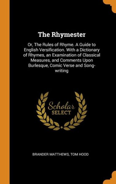 The Rhymester - Brander Matthews - Książki - Franklin Classics - 9780342920648 - 13 października 2018