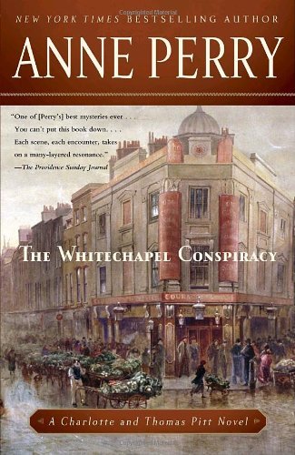 Cover for Anne Perry · The Whitechapel Conspiracy: a Charlotte and Thomas Pitt Novel (Paperback Bog) [Reprint edition] (2010)