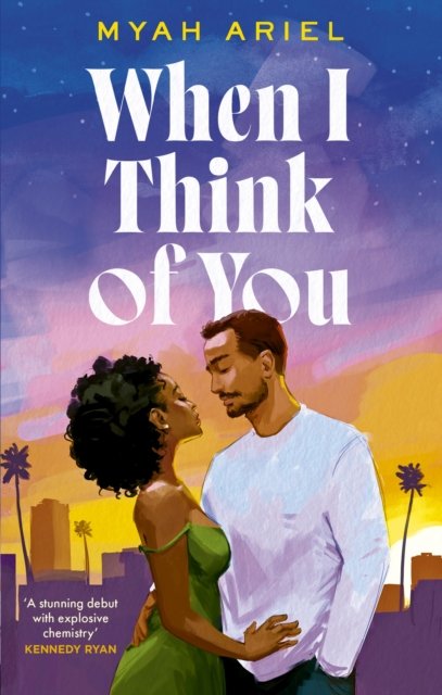 Cover for Myah Ariel · When I Think of You: the perfect second chance Hollywood romance (Taschenbuch) (2024)
