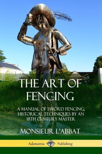 Cover for Monsieur L'Abbat · The Art of Fencing (Taschenbuch) (2018)