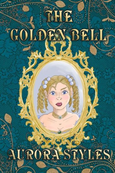 Cover for Aurora Styles · The Golden Bell (Paperback Book) (2019)