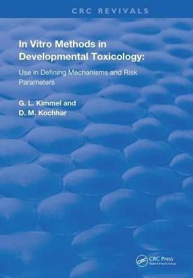 Cover for Kimmel · In Vitro Methods in Developmental Toxicology: Use in Defining Mechanisms and Risk Parameters - Routledge Revivals (Hardcover Book)