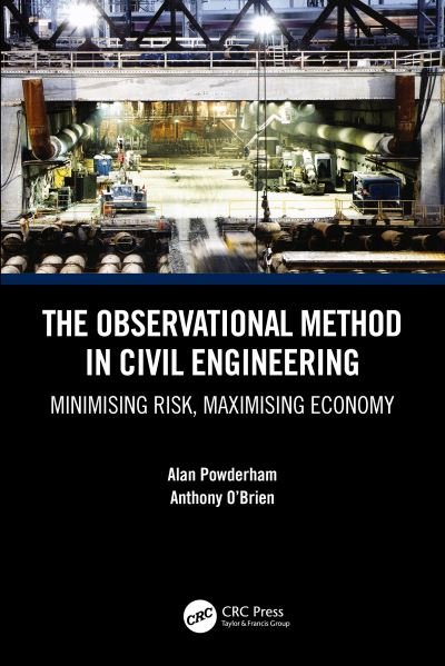 Cover for Powderham, Alan (Consulting Engineer, UK) · The Observational Method in Civil Engineering: Minimising Risk, Maximising Economy (Paperback Bog) (2020)