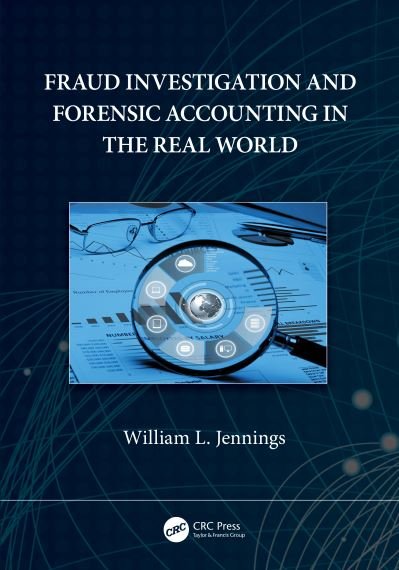 William L. Jennings · Fraud Investigation and Forensic Accounting in the Real World (Innbunden bok) (2022)