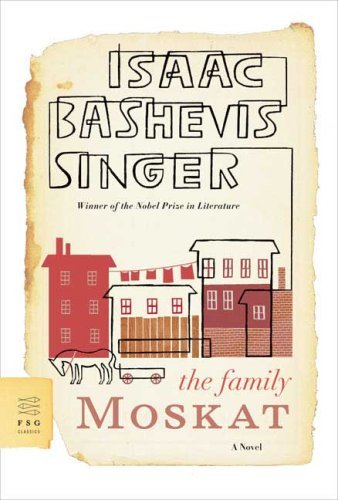 Cover for Isaac Bashevis Singer · The Family Moskat: A Novel - FSG Classics (Pocketbok) (2007)