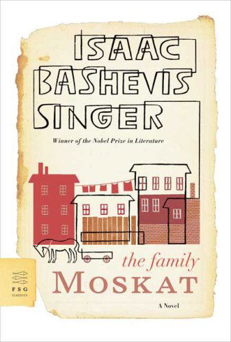 The Family Moskat - Isaac Bashevis Singer - Livros - Farrar Straus & Giroux - 9780374530648 - 3 de abril de 2007
