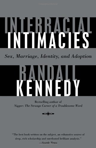 Cover for Randall Kennedy · Interracial Intimacies: Sex, Marriage, Identity, and Adoption (Pocketbok) [Reprint edition] (2004)