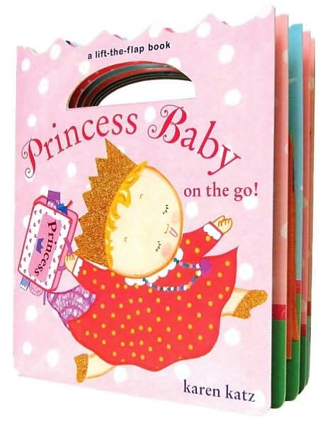 Cover for Karen Katz · Princess Baby on the Go - Princess Baby (Book) (2010)