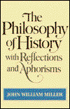 Cover for John William Miller · The Philosophy of History: with Reflections and Aphorisms (Hardcover Book) (1981)