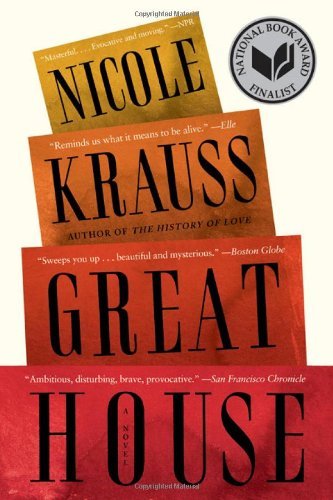 Cover for Nicole Krauss · Great House: A Novel (Taschenbuch) [Reprint edition] (2011)