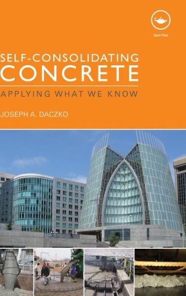 Cover for Daczko, Joseph (BASF, USA) · Self-Consolidating Concrete: Applying what we know (Hardcover bog) (2012)