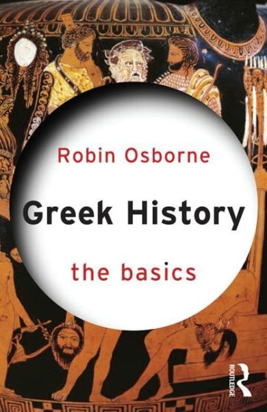 Cover for Osborne, Robin (University of Cambridge, UK) · Greek History: The Basics - The Basics (Paperback Book) (2014)