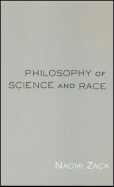 Cover for Naomi Zack · Philosophy of Science and Race (Paperback Book) (2002)