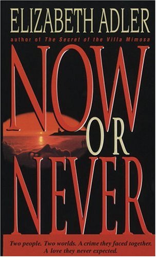 Cover for Elizabeth Adler · Now or Never: A Novel (Pocketbok) [English Language edition] (1997)