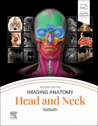 Cover for Vattoth, Surjith, MD, FRCR (Professor of Diagnostic Radiology &amp; Nuclear Medicine, Division of Neuroradiology, Rush University Medical Center, Chicago, Illinois) · Imaging Anatomy: Head and Neck (Hardcover Book) (2024)