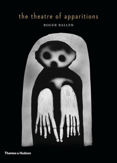 Cover for Roger Ballen · The Theatre of Apparitions (Hardcover Book) (2016)