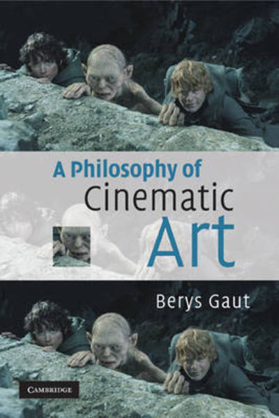 Cover for Gaut, Berys (University of St Andrews, Scotland) · A Philosophy of Cinematic Art (Paperback Book) (2010)