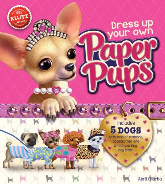 Dress-Up Your Own Paper Pups - Klutz - Editors of Klutz - Books - Scholastic US - 9780545798648 - March 5, 2015