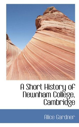 Cover for Alice Gardner · A Short History of Newnham College, Cambridge (Paperback Book) (2008)