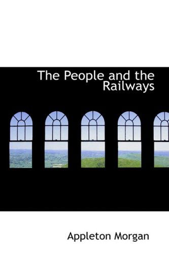 Cover for Appleton Morgan · The People and the Railways (Paperback Book) (2008)