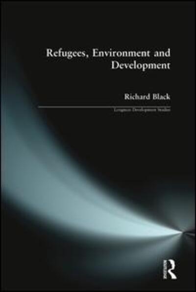 Cover for Richard Black · Refugees, Environment and Development - Longman Development Studies (Paperback Book) (1998)