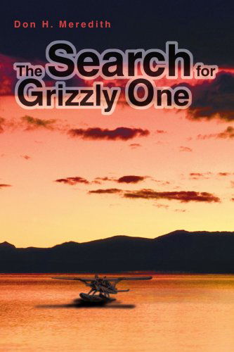 Cover for Don Meredith · The Search for Grizzly One (Paperback Book) (2005)
