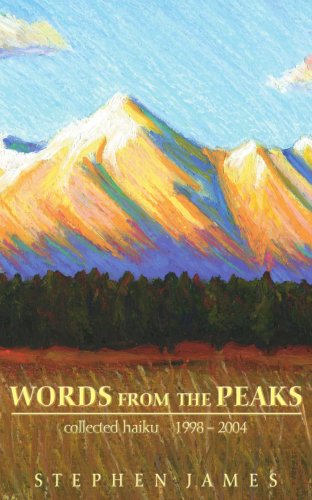 Cover for Stephen James · Words from the Peaks: Collected Haiku 1998-2004 (Taschenbuch) (2007)