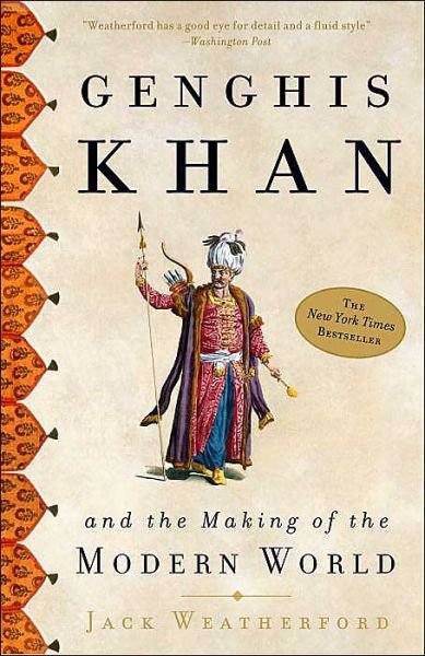 Cover for Jack Weatherford · Genghis Khan: And the Making of the Modern World (Paperback Book) [New edition] (2005)