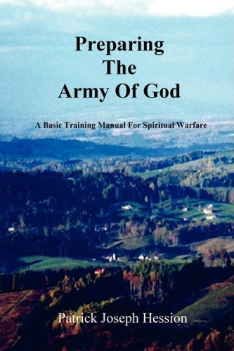 Cover for Patrick J. Hession · PREPARING THE ARMY OF GOD - A Basic Training Manual For Spiritual Warfare (Paperback Book) (2016)