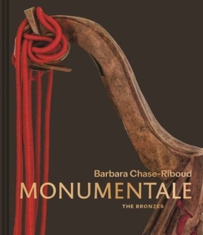 Cover for Christophe Cherix · Barbara Chase-Riboud Monumentale: The Bronzes (Hardcover Book) (2023)