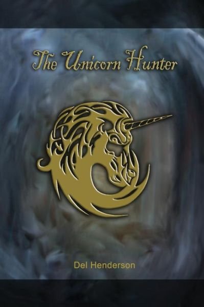 Cover for Del Henderson · The Unicorn Hunter (Paperback Book) (2015)