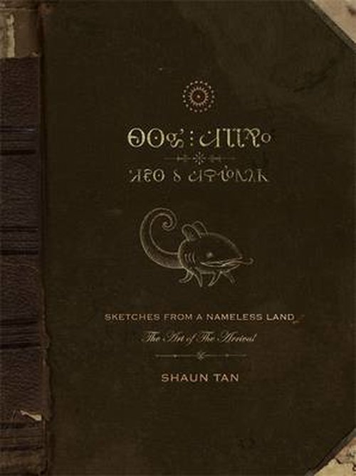 Sketches from a Nameless Land: The Art of The Arrival - Shaun Tan - Książki - Hachette Australia - 9780734411648 - 26 czerwca 2012