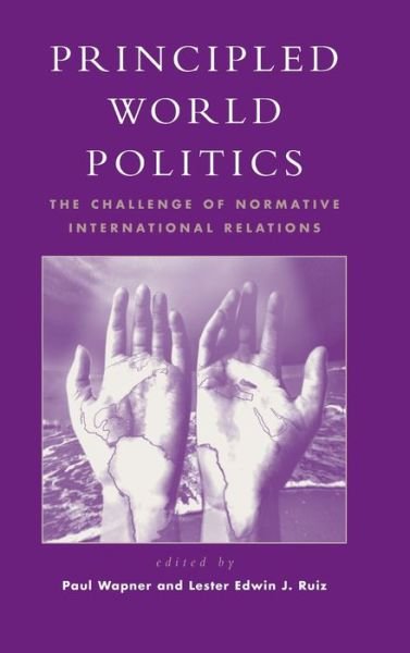 Cover for Paul Wapner · Principled World Politics: The Challenge of Normative International Relations (Gebundenes Buch) (2000)