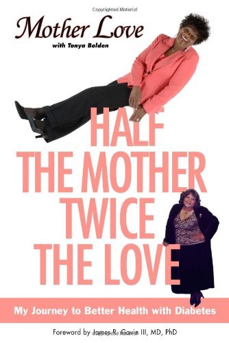 Cover for Mother Love · Half the Mother, Twice the Love: My Journey to Better Health with Diabetes (Paperback Book) (2006)