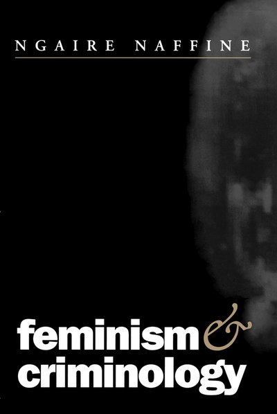 Cover for Naffine, Ngaire (University of Adelaide) · Feminism and Criminology (Paperback Book) (1996)