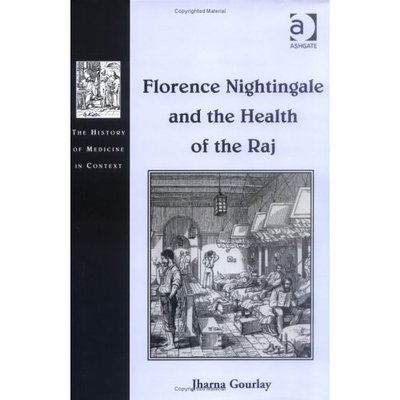 Cover for Jharna Gourlay · Florence Nightingale and the Health of the Raj - The History of Medicine in Context (Hardcover bog) [New edition] (2003)